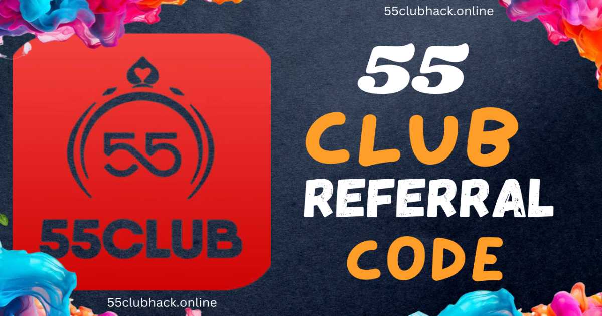 55 Club Referral Code